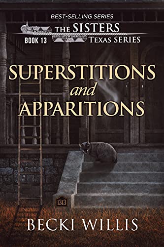 Superstitions and Apparitions (The Sisters, Texas Mystery Series, Book 13)