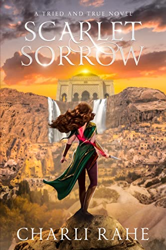 Scarlet Sorrow: A Tried and True Novel