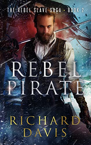 Rebel Pirate (Rebel Slave Saga Book 2)